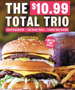 Announcing the $10.99 Total Trio: Superburger, Fries, and a Fountain Drink